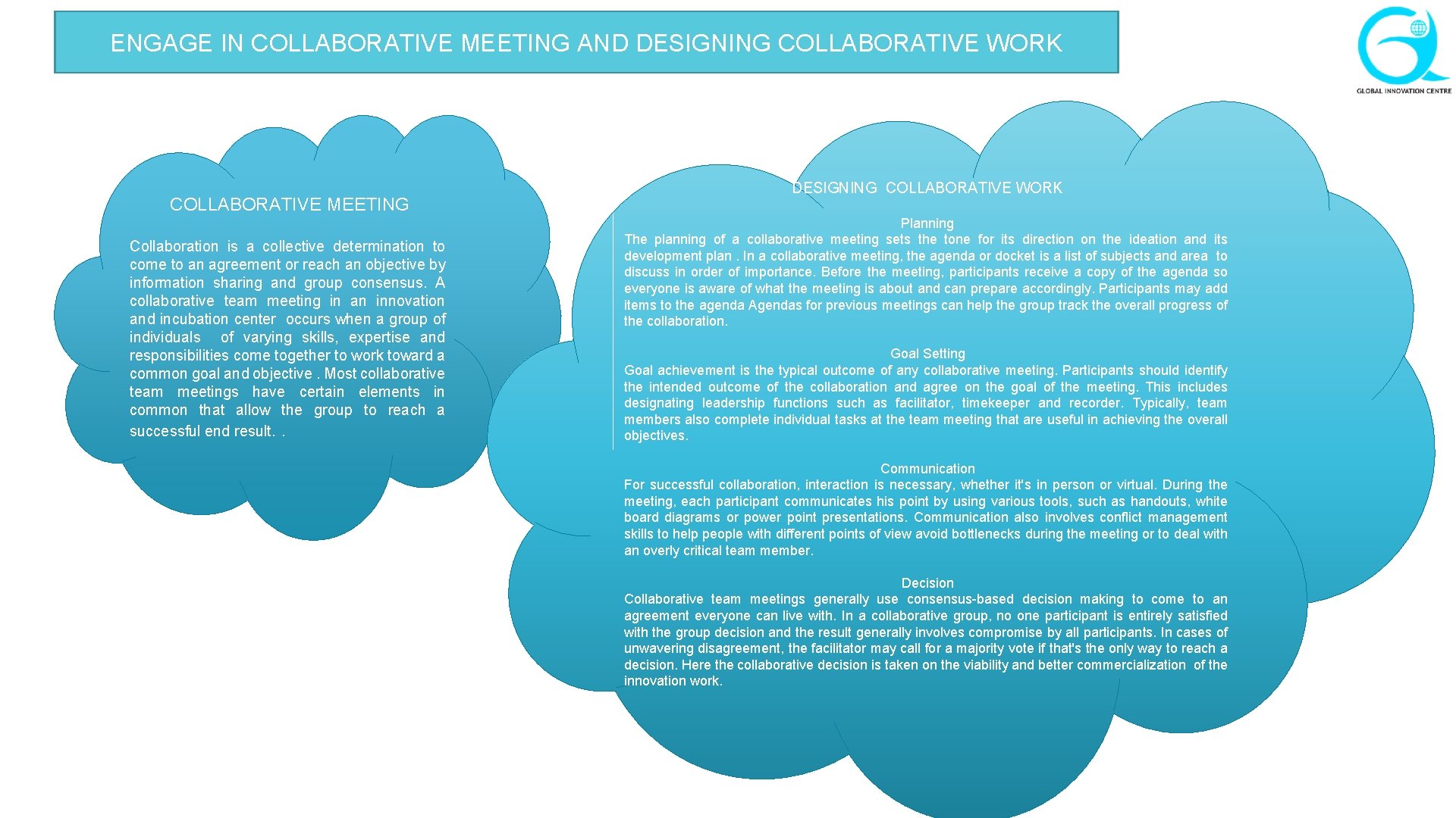 ENGAGE IN COLLABORATIVE MEETING AND DESIGNING COLLABORATIVE WORK COLLABORATIVE MEETING Collaboration is a collective
