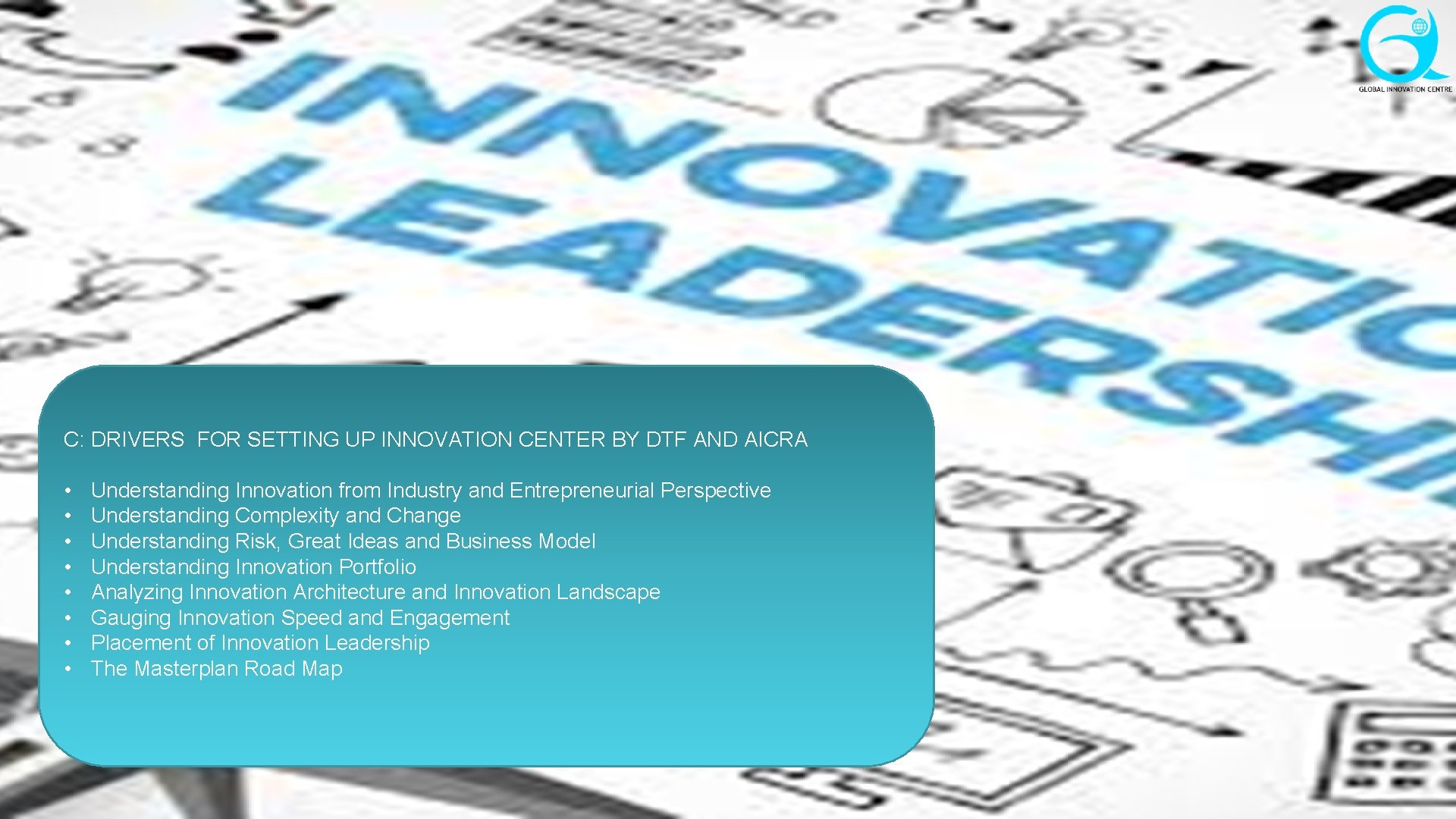 C: DRIVERS FOR SETTING UP INNOVATION CENTER BY DTF AND AICRA • • Understanding