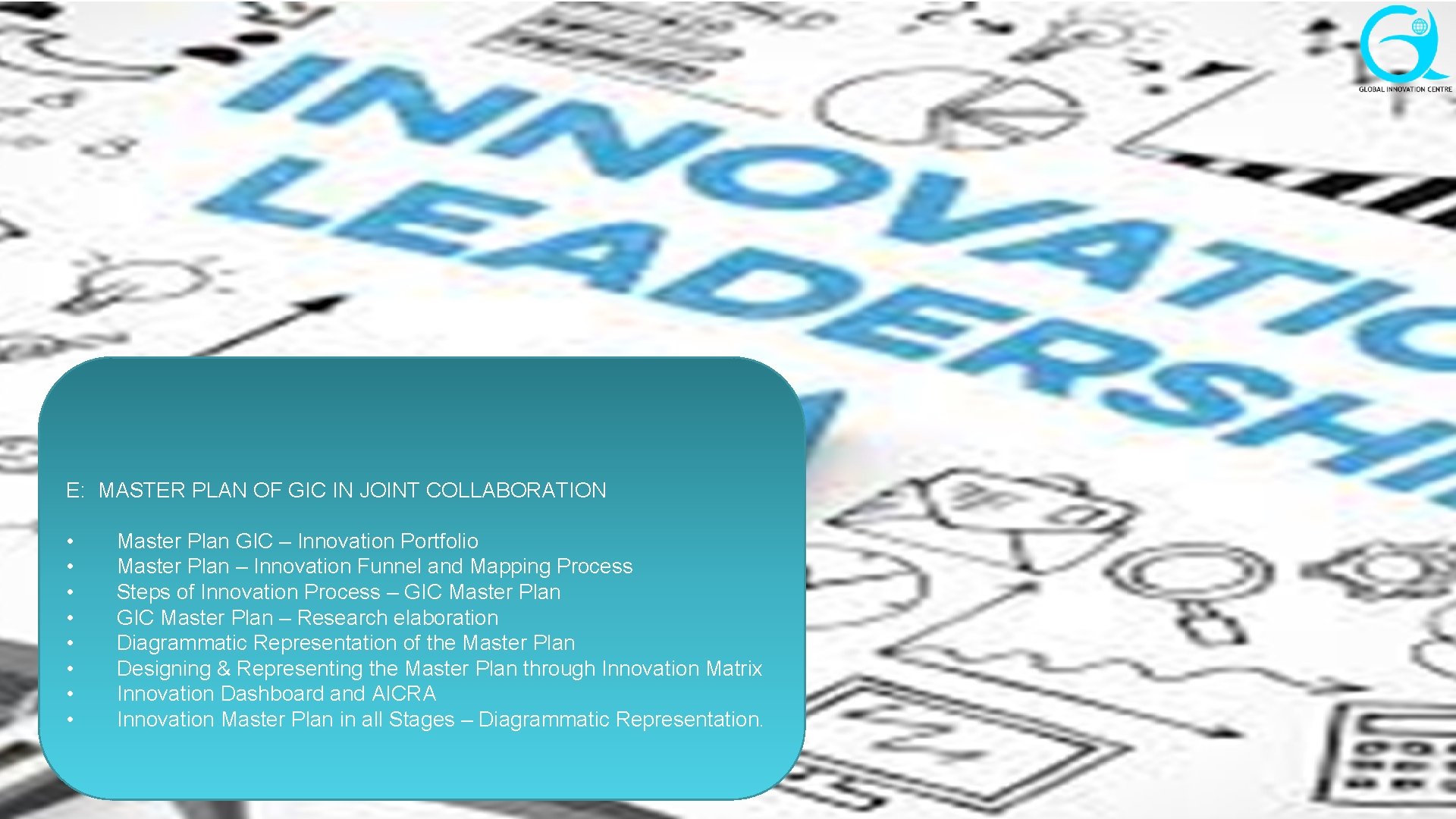 E: MASTER PLAN OF GIC IN JOINT COLLABORATION • • Master Plan GIC –