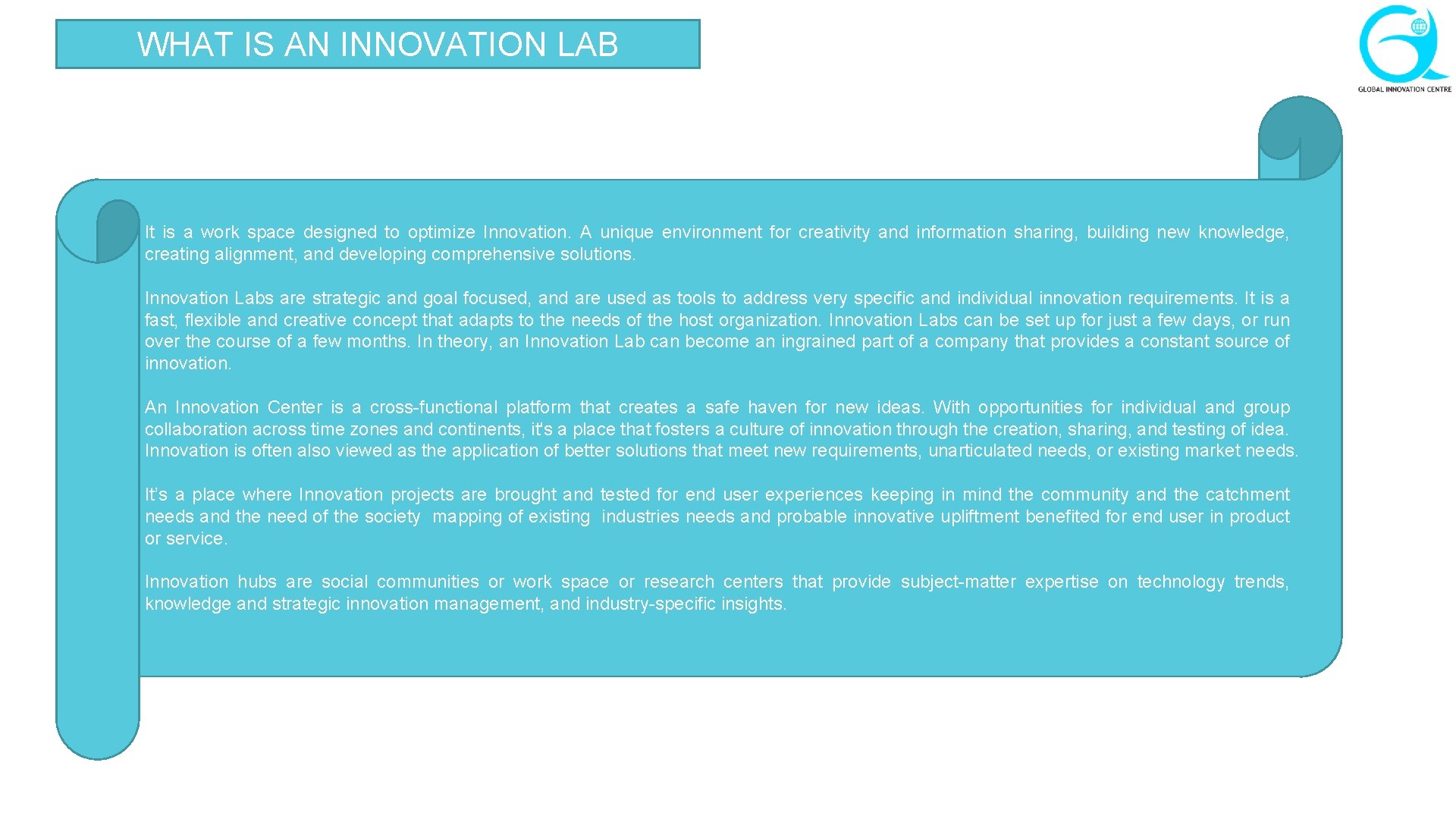 WHAT IS AN INNOVATION LAB It is a work space designed to optimize Innovation.