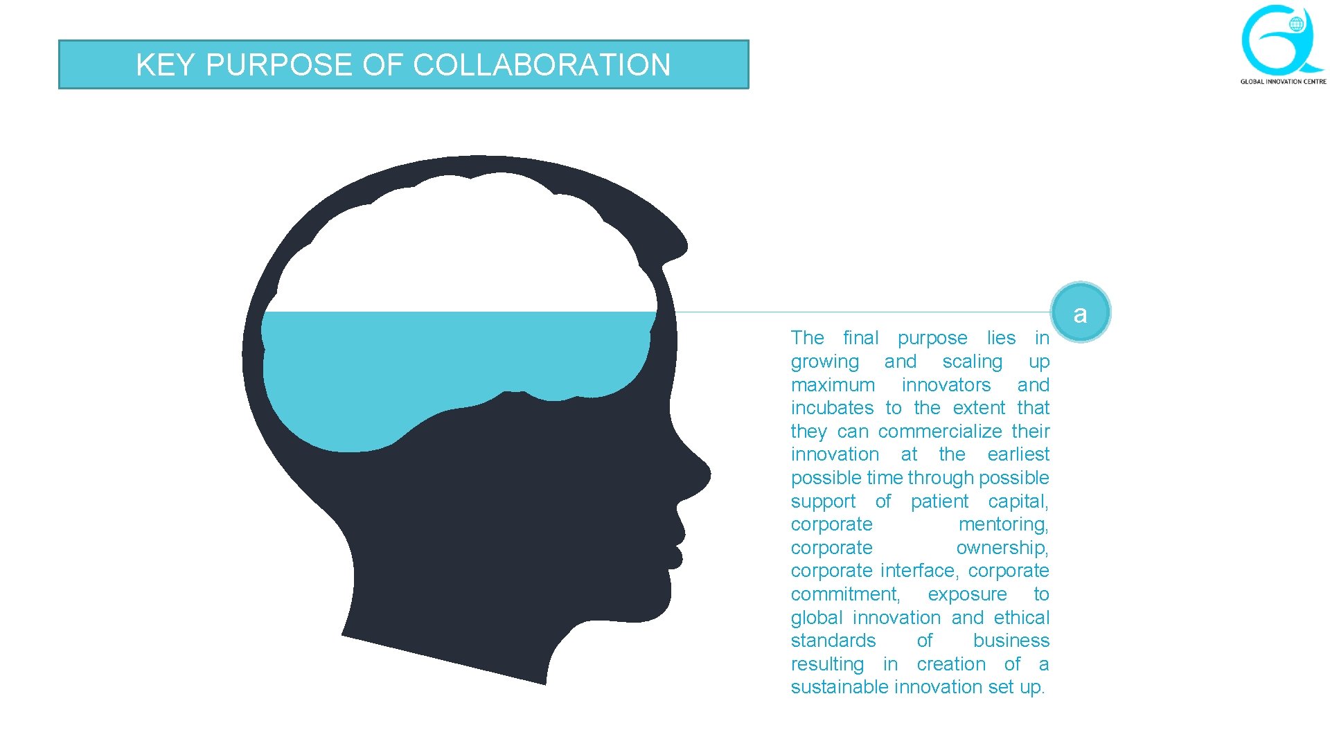 KEY PURPOSE OF COLLABORATION The final purpose lies in growing and scaling up maximum
