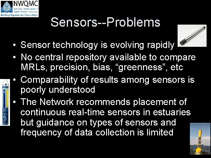 Sensors--Problems • Sensor technology is evolving rapidly • No central repository available to compare