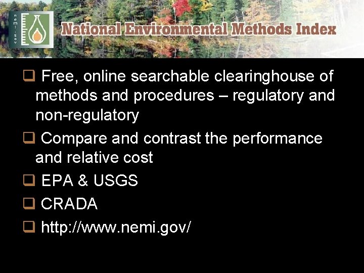 q Free, online searchable clearinghouse of methods and procedures – regulatory and non-regulatory q