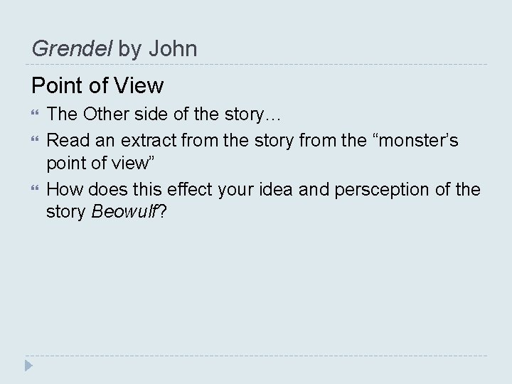 Grendel by John Point of View The Other side of the story… Read an