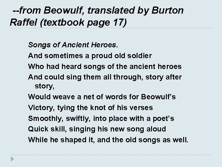  --from Beowulf, translated by Burton Raffel (textbook page 17) Songs of Ancient Heroes.