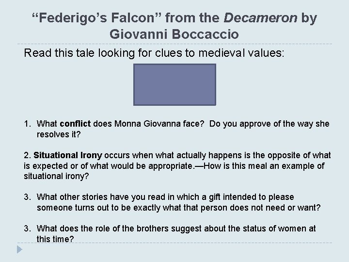 “Federigo’s Falcon” from the Decameron by Giovanni Boccaccio Read this tale looking for clues