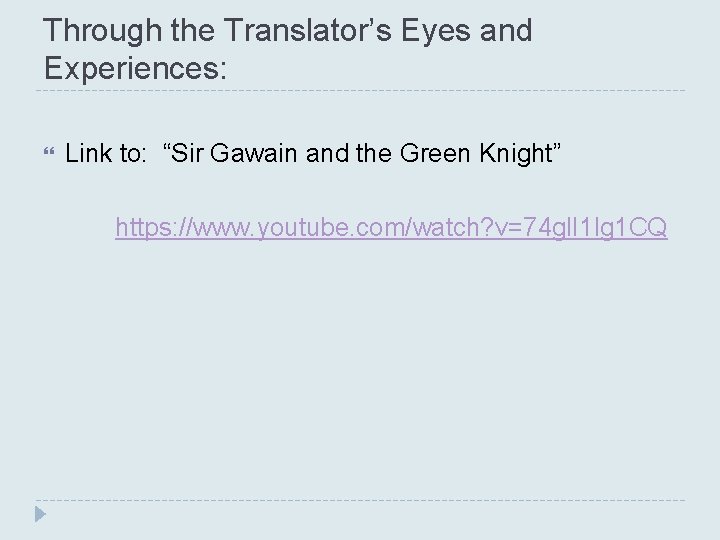 Through the Translator’s Eyes and Experiences: Link to: “Sir Gawain and the Green Knight”