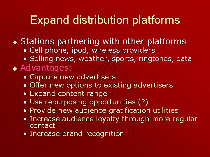 Expand distribution platforms u Stations partnering with other platforms • Cell phone, ipod, wireless