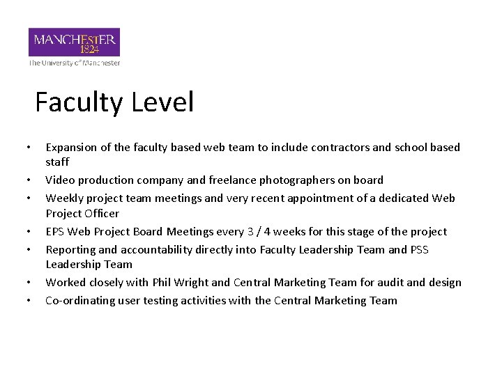 Faculty Level • • Expansion of the faculty based web team to include contractors