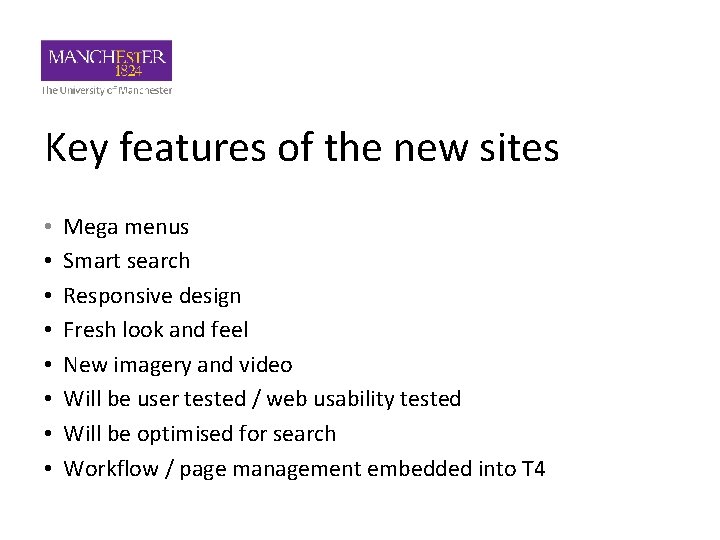 Key features of the new sites • • Mega menus Smart search Responsive design