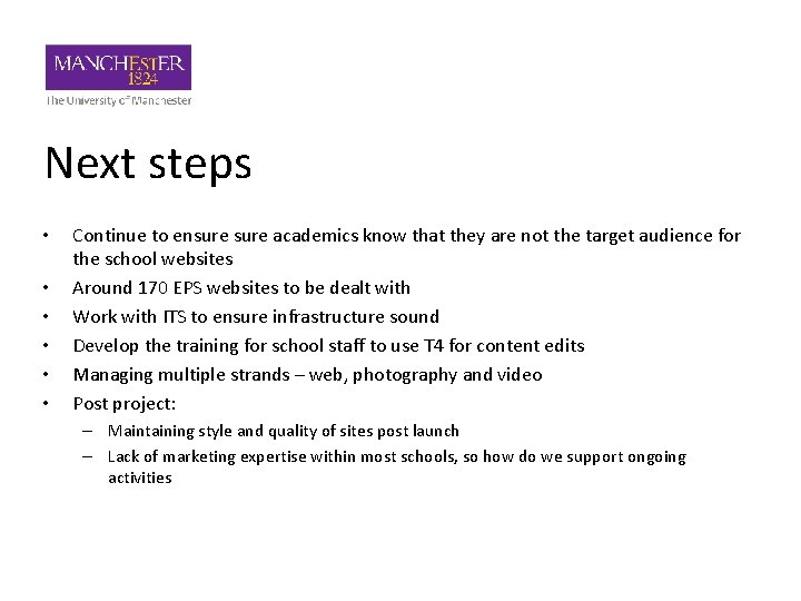 Next steps • • • Continue to ensure academics know that they are not