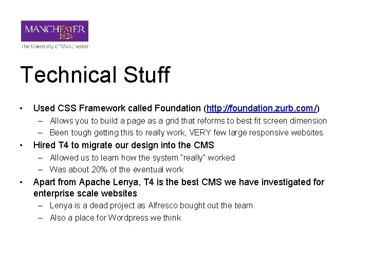 Technical Stuff • Used CSS Framework called Foundation (http: //foundation. zurb. com/) – Allows