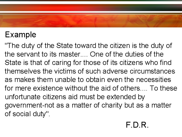 Example "The duty of the State toward the citizen is the duty of the