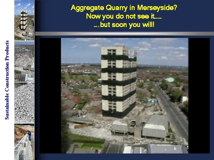 Sustainable Construction Products Aggregate Quarry in Merseyside? Now you do not see it…… ….