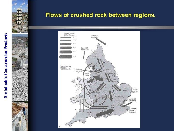 Sustainable Construction Products Flows of crushed rock between regions. 