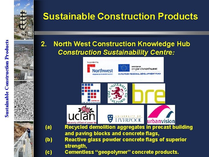 Sustainable Construction Products 2. North West Construction Knowledge Hub Construction Sustainability Centre: (a) Recycled