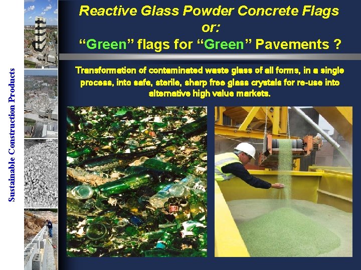 Sustainable Construction Products Reactive Glass Powder Concrete Flags or: “Green” flags for “Green” Pavements