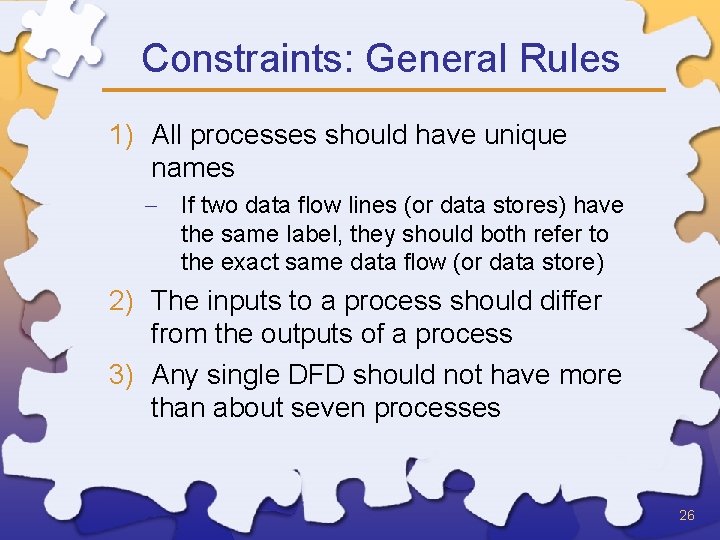 Constraints: General Rules 1) All processes should have unique names - If two data