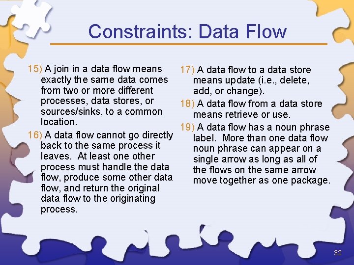 Constraints: Data Flow 15) A join in a data flow means 17) A data