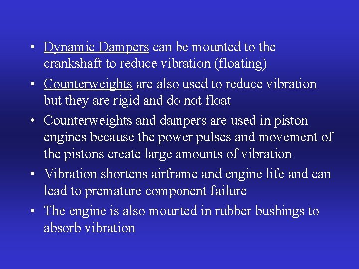  • Dynamic Dampers can be mounted to the crankshaft to reduce vibration (floating)