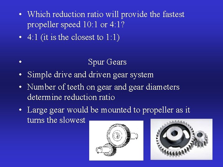  • Which reduction ratio will provide the fastest propeller speed 10: 1 or
