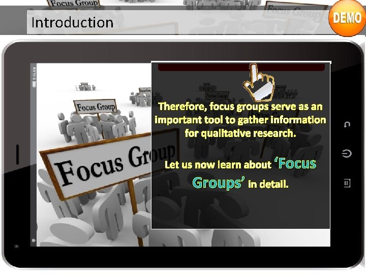 Introduction Therefore, focus groups serve as an important tool to gather information for qualitative