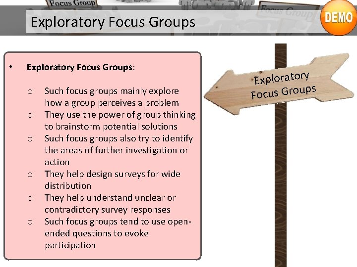 Exploratory Focus Groups • Exploratory Focus Groups: o o o Such focus groups mainly