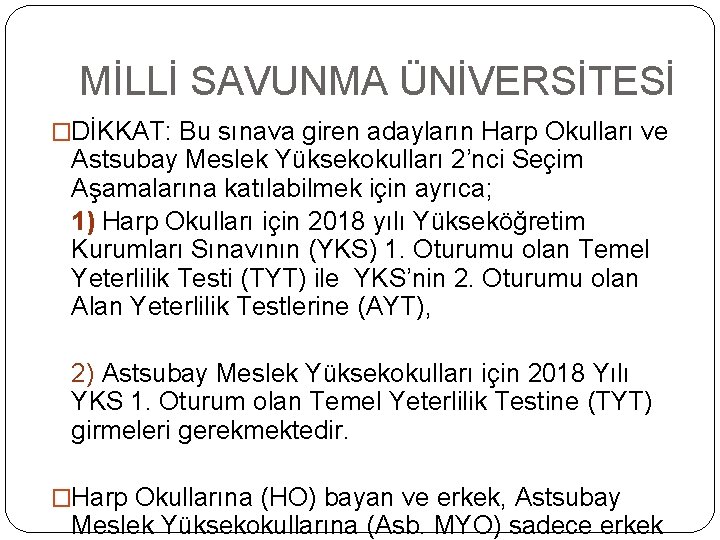 MİLLİ SAVUNMA ÜNİVERSİTESİ �DİKKAT: Bu sınava giren adayların Harp Okulları ve Astsubay Meslek Yüksekokulları