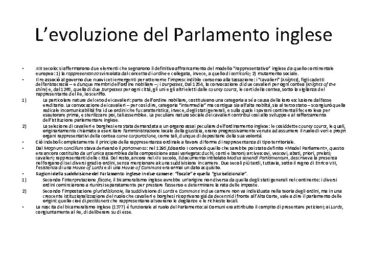 L’evoluzione del Parlamento inglese • • 1) 2) • • • 1) 2) •