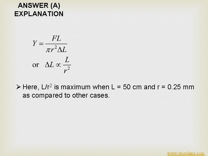 ANSWER (A) EXPLANATION Ø Here, L/r 2 is maximum when L = 50 cm
