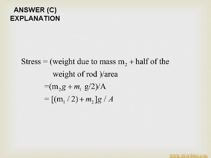 ANSWER (C) EXPLANATION www. wisedane. com 