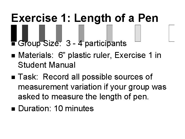 Exercise 1: Length of a Pen n n Group Size: 3 - 4 participants