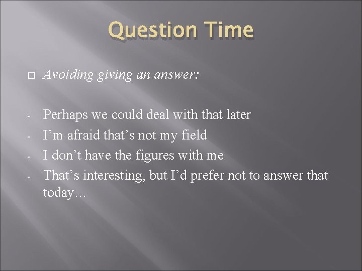 Question Time Avoiding giving an answer: - Perhaps we could deal with that later Question Time Avoiding giving an answer: - Perhaps we could deal with that later