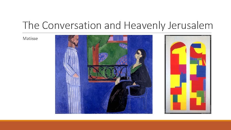 The Conversation and Heavenly Jerusalem Matisse 