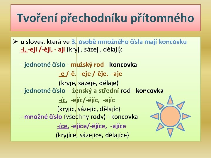 Tvoření přechodníku přítomného Ø u sloves, která ve 3. osobě množného čísla mají koncovku