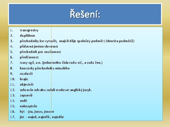 Řešení: 1. 2. 3. 4. 5. 6. 7. 8. 9. 10. 11. 12. 13.