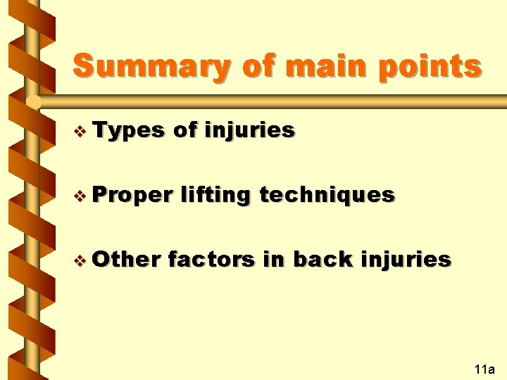 Summary of main points v Types of injuries v Proper v Other lifting techniques Summary of main points v Types of injuries v Proper v Other lifting techniques