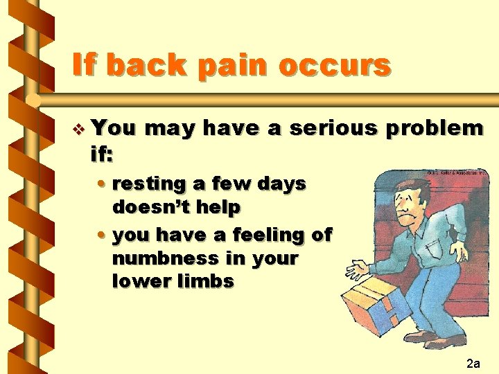 If back pain occurs v You if: may have a serious problem • resting