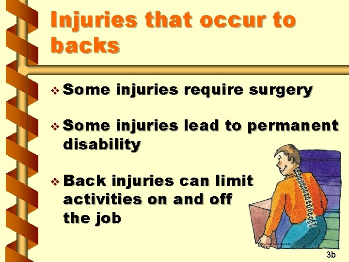 Injuries that occur to backs v Some injuries require surgery v Some injuries lead