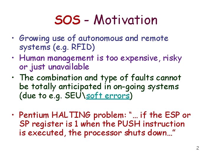 SOS - Motivation • Growing use of autonomous and remote systems (e. g. RFID)