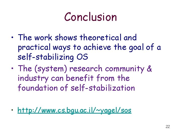 Conclusion • The work shows theoretical and practical ways to achieve the goal of