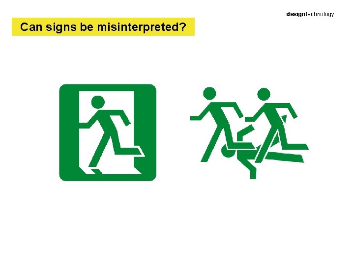 designtechnology Can signs be misinterpreted? 