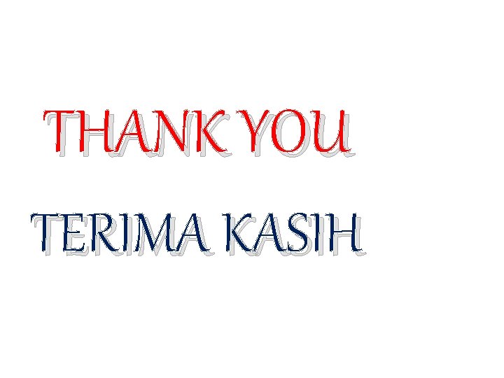 THANK YOU TERIMA KASIH 