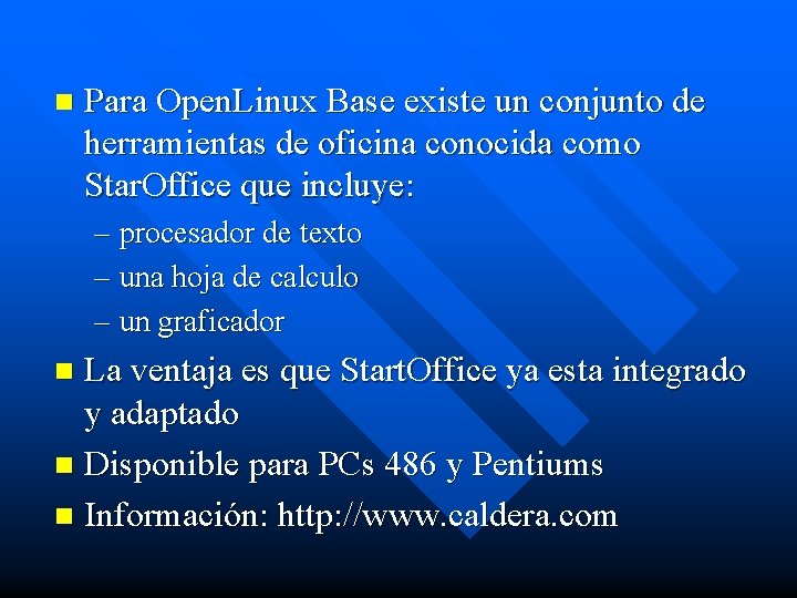 n Para Open. Linux Base existe un conjunto de herramientas de oficina conocida como