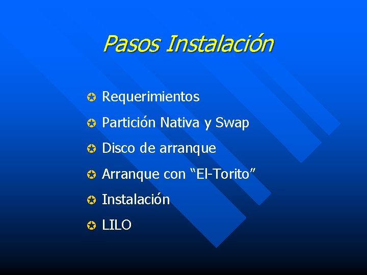 Pasos Instalación µ Requerimientos µ Partición Nativa y Swap µ Disco de arranque µ