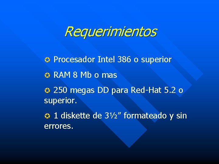 Requerimientos µ Procesador Intel 386 o superior µ RAM 8 Mb o mas µ