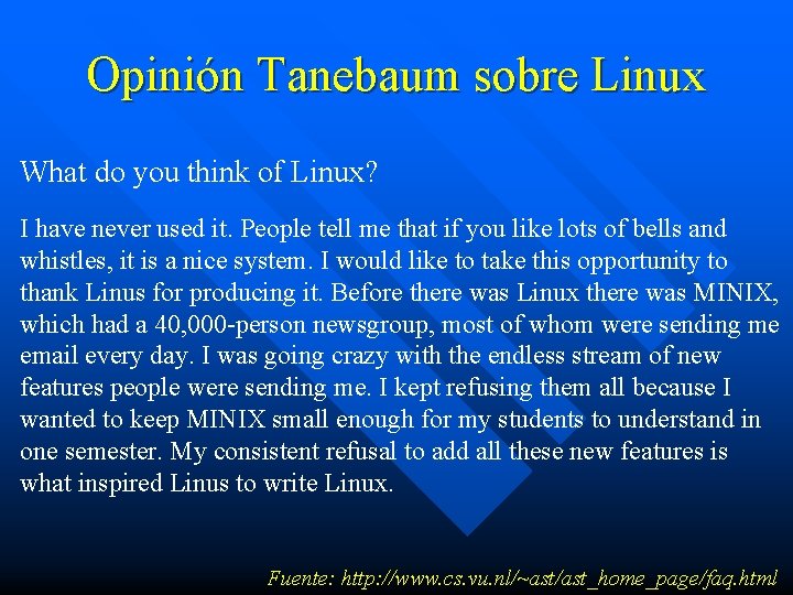 Opinión Tanebaum sobre Linux What do you think of Linux? I have never used