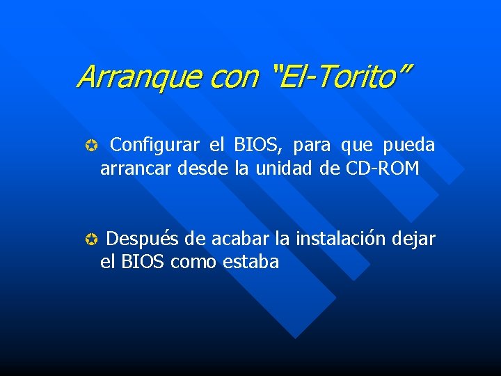 Arranque con “El-Torito” µ Configurar el BIOS, para que pueda arrancar desde la unidad