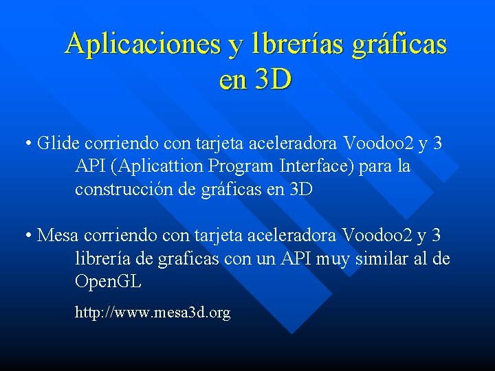 Aplicaciones y l brerías gráficas en 3 D • Glide corriendo con tarjeta aceleradora