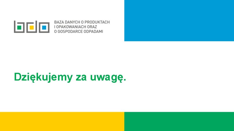 Dziękujemy za uwagę. 